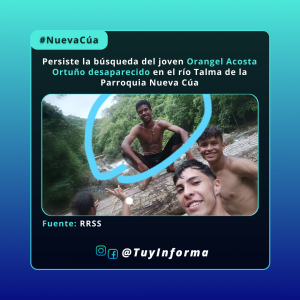 Persiste la búsqueda del joven Orangel Acosta Ortuño desaparecido en el río Talma de la Parroquia Nueva Cúa